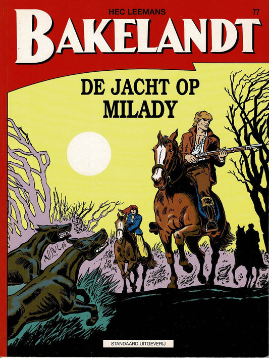 Bakelandt - 077 De jacht op Milady - eerste druk 1999 - Standaard Uitgeverij
